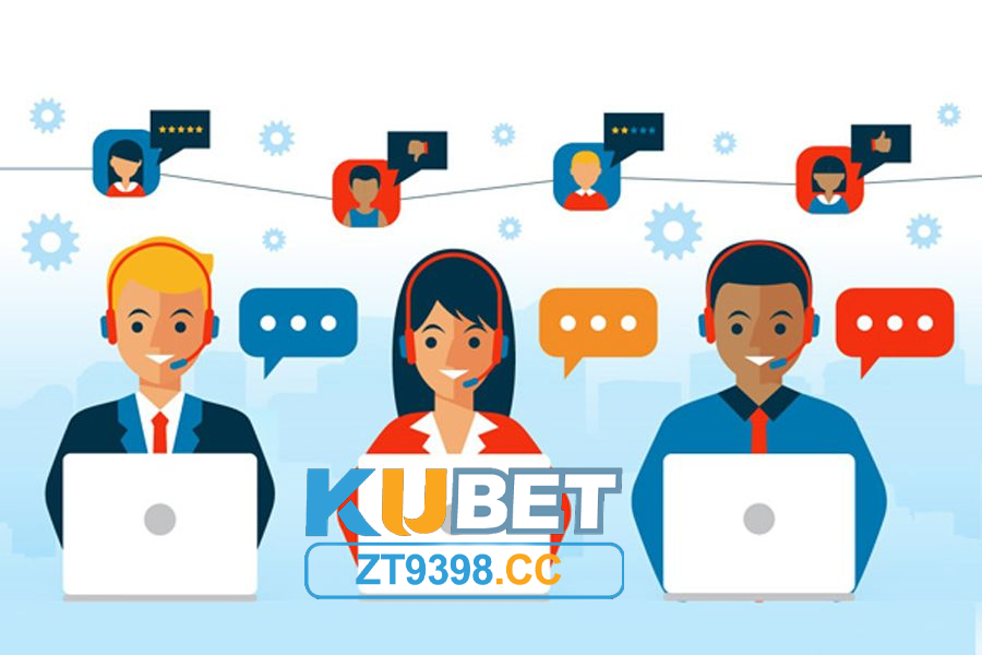 Kubet - ZT9398.NET trong hệ thống hỗ trợ khách hàng