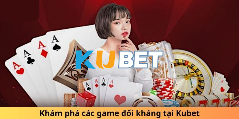 CJ5582.NET Game Đối Kháng kubet - Tạo Huyền Thoại Trên Đấu Trường Kỹ Năng
