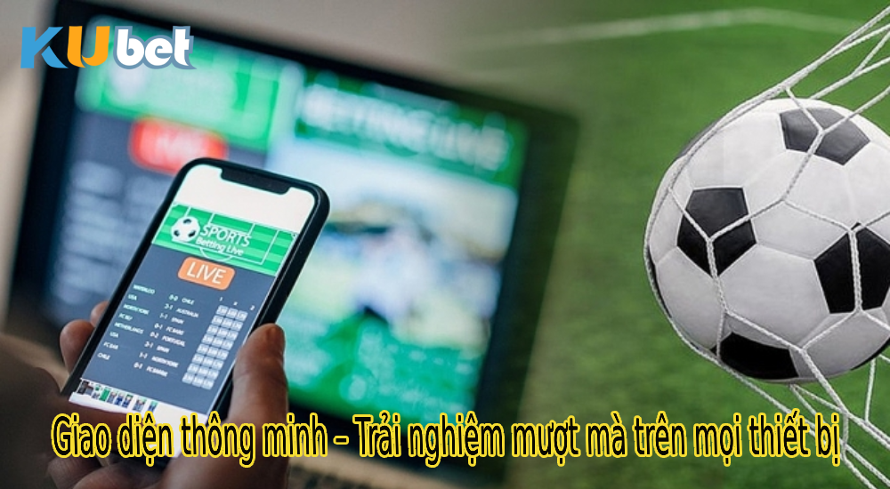 Giao diện thông minh – Trải nghiệm mượt mà trên mọi thiết bị