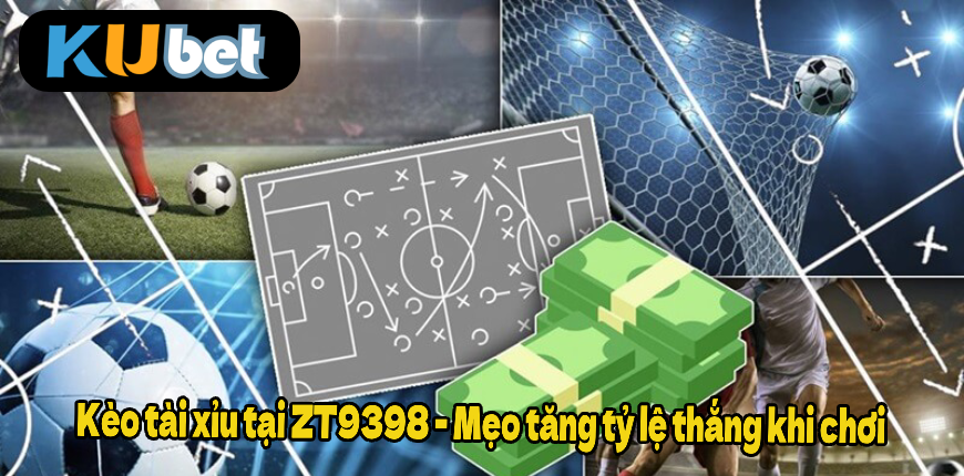 Kèo tài xỉu tại ZT9398 - Mẹo tăng tỷ lệ thắng khi chơi