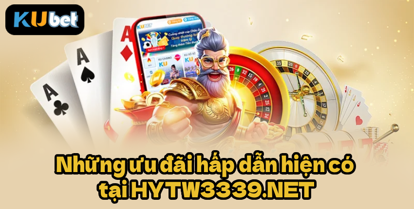 Những ưu đãi hấp dẫn hiện có tại HYTW3339.NET